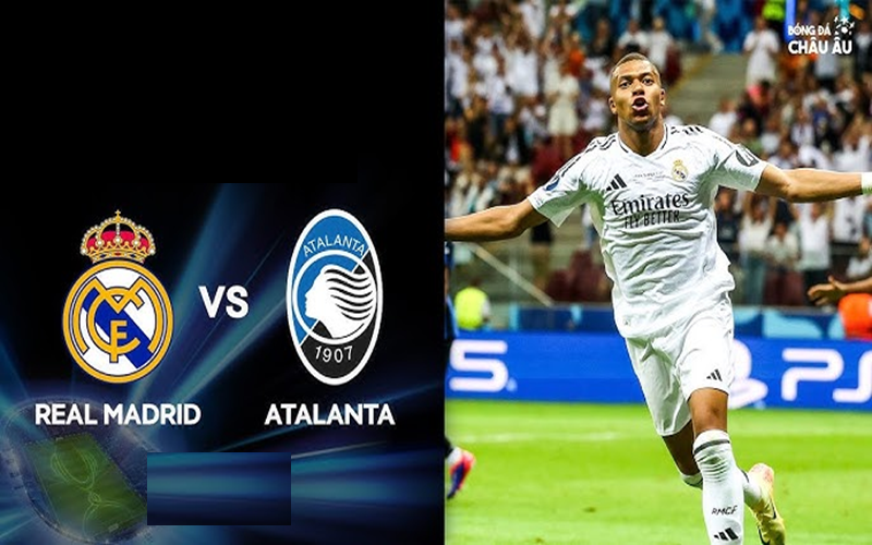 Nhận định soi kèo Atalanta vs Real Madrid