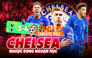 Chelsea ngược dòng ngoạn mục