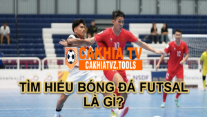 TÌM HIỂU BÓNG ĐÁ FUTSAL LÀ GÌ?