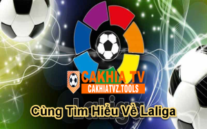 Cùng Tìm Hiểu Về Laliga