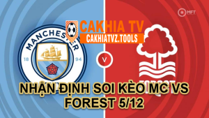 NHẬN ĐỊNH SOI KÈO MC VS FOREST 5/12