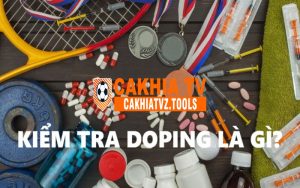 Kiểm tra doping là gì