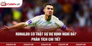 Ronaldo có dự định nghỉ đá